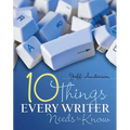 10 Things Every Writer Needs to Know - Paperback