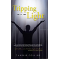 Tripping Into the Light - Hardcover