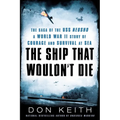 The Ship That Wouldn't Die: The Saga of the USS Neosho- A World War II Story of Courage and Survival at Sea - Paperback