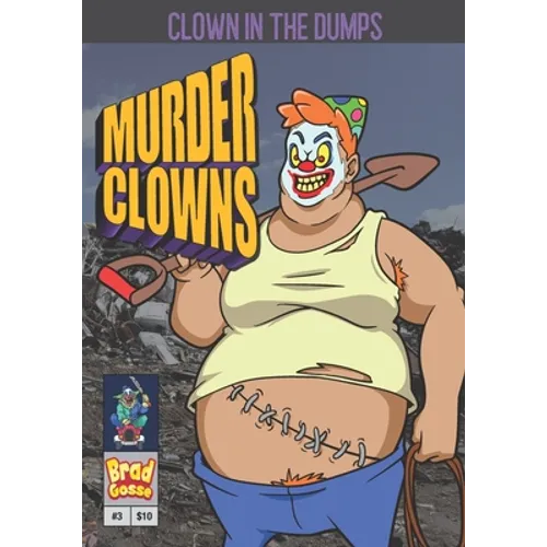 Murder Clowns: Clown In The Dumps - Paperback