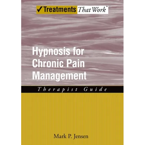 Hypnosis for Chronic Pain Management: Therapist Guide - Paperback
