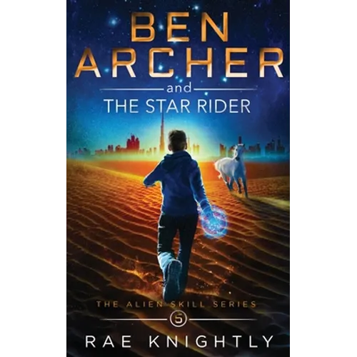 Ben Archer and the Star Rider (The Alien Skill Series, Book 5) - Paperback