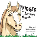 Trigger the Anxious Horse - Paperback