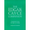 The Edgar Cayce Companion: A Comprehensive Treatise of the Edgar Cayce Readings - Paperback