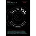 Know This: Today's Most Interesting and Important Scientific Ideas, Discoveries, and Developments - Paperback