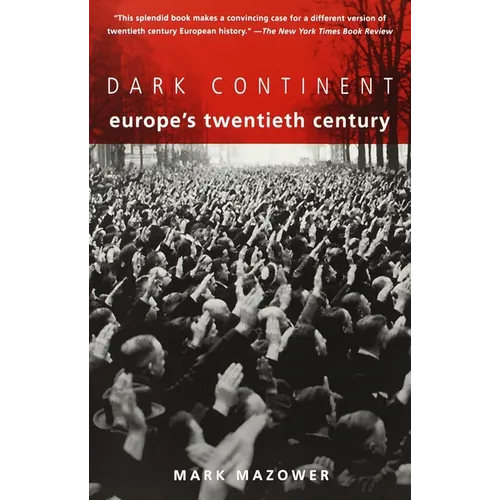 Dark Continent: Europe's Twentieth Century - Paperback