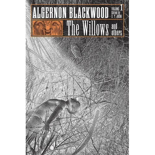 The Willows and Others: Collected Short Fiction of Algernon Blackwood, Volume 1 - Paperback