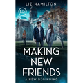 Making New Friends: A New Beginning: A New Beginning by Liz Hamilton: A New Beginning - Paperback