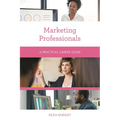 Marketing Professionals: A Practical Career Guide - Paperback