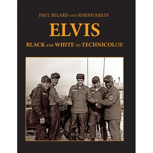 Elvis: From Black And White To Technicolor - Paperback