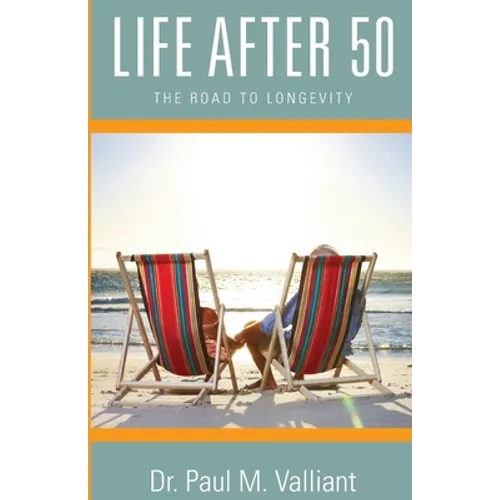 Life After 50: The Road to Longevity - Paperback