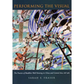 Performing the Visual: The Practice of Buddhist Wall Painting in China and Central Asia, 618-960 - Hardcover