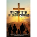 Welcome to the Life of Angelica Mirelez: Domestic Violence Was Not for Me - Paperback