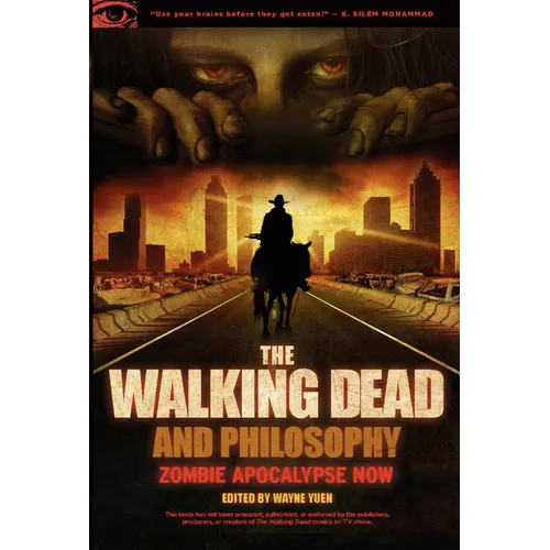 The Walking Dead and Philosophy: Zombie Apocalypse Now - Paperback