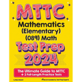 MTTC Mathematics (Elementary) (089) Math Test Prep: The Ultimate Guide to MTTC + 2 Full-Length Practice Tests - Paperback