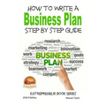 How to Write a Business Plan - Step by Step guide - Paperback
