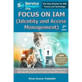 Focus on IAM (Identity and Access Management): CSFs, metrics, checklists, best practices, and guidelines for defining IAM processes and implementing I - Paperback
