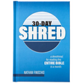 30-Day Shred: A Devotional for Reading the Entire Bible in a Month - Hardcover