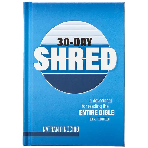 30-Day Shred: A Devotional for Reading the Entire Bible in a Month - Hardcover