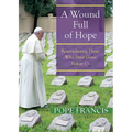 A Wound Full of Hope: Remembering Those Who Have Gone Before Us - Paperback