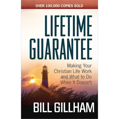 Lifetime Guarantee: Making Your Christian Life Work and What to Do When It Doesn't - Paperback