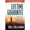 Lifetime Guarantee: Making Your Christian Life Work and What to Do When It Doesn't - Paperback