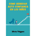 Como Generar Auto Confianza en los Niños - Paperback