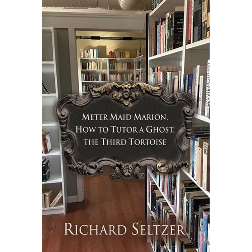 Meter Maid Marion, How to Tutor a Ghost, The Third Tortoise - Paperback