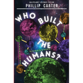 Who Built The Humans? - Paperback