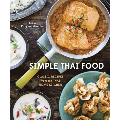 Simple Thai Food: Classic Recipes from the Thai Home Kitchen [A Cookbook] - Hardcover
