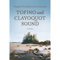 Tofino and Clayoquot Sound: A History - Paperback