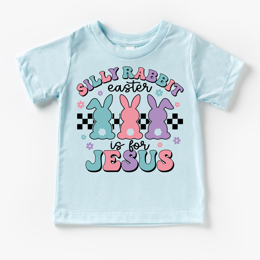 Silly Rabbit Easter Is For Jesus  Shirt - Easter Tee
