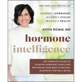 Hormone Intelligence: The Complete Guide to Calming Hormone Chaos and Restoring Your Body's Natural Blueprint for Well-Being - Hardcover