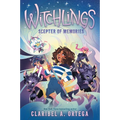 Scepter of Memories (Witchlings #4): Volume 4 - Hardcover