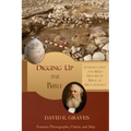 Digging up the Bible: Introduction and Brief History of Biblical Archaeology B&W - Paperback