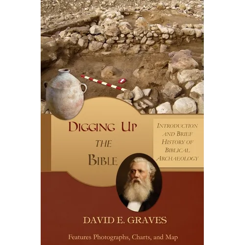 Digging up the Bible: Introduction and Brief History of Biblical Archaeology B&W - Paperback