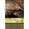 God Against the Gods: The History of the War Between Monotheism and Polytheism - Paperback