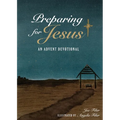 Preparing for Jesus: An Advent Devotional - Paperback