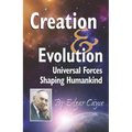 Creation & Evolution: Universal Forces Shaping Humankind - Paperback