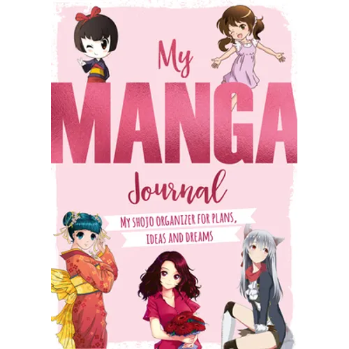 My Manga Journal: My Shojo Organizer for Plans, Ideas and Dreams - Paperback
