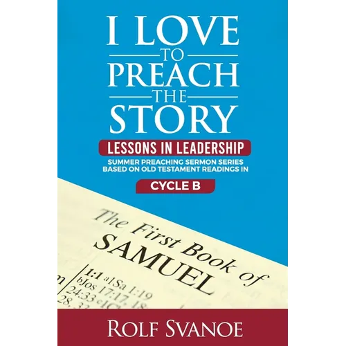 I Love to Preach the Story: Lessons in Leadership - Paperback