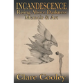 Incandescence: Rising Above Darkness, Memoir & Art - Paperback