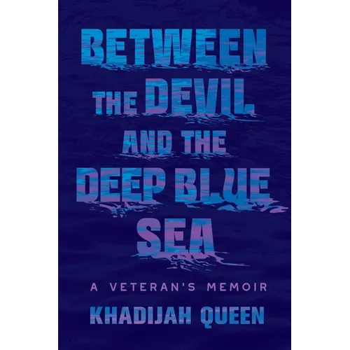 Between the Devil and the Deep Blue Sea: A Veteran's Memoir - Hardcover