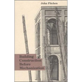 Building Construction Before Mechanization - Paperback