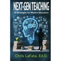 Next-Gen Teaching: AI Strategies for Modern Educators - Paperback