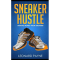 Sneaker Hustle: Making Money from Sneakers - Paperback