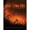 Michigan's Great Thumb Fires of 1871 and 1881 - Paperback