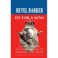 Fit For A King: A Short History of Yorkshire's Wool Industry and Trade - Paperback