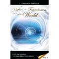 Before The Foundation Of The World - Paperback