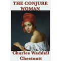 The Conjure Woman: Stories of Folklore and Memory from the American South - Paperback